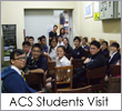 ACS Student Visit